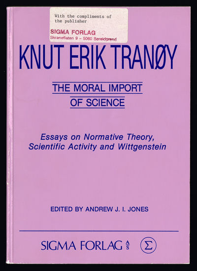The Moral Import of Science. Essays on Normative…