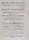 Dizionario Inglese ed Italiano. A Dictionary English and Italian containing all the words of the vocabulary della Crusca and several hundred more taken from the most approved authors; With proverbs and familiar phrases. The second part containing the English before the Italian