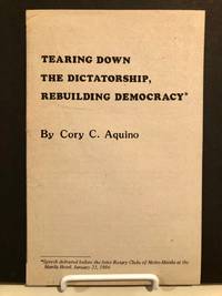 Tearing Down the Dictatorship, Rebuilding Democracy *; *Speech delivered before the joint Rotary...