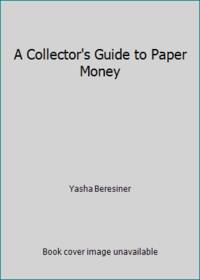 A Collector's Guide to Paper Money