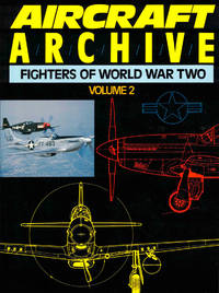 Aircraft Archive: Fighters of World War Two Volume Two