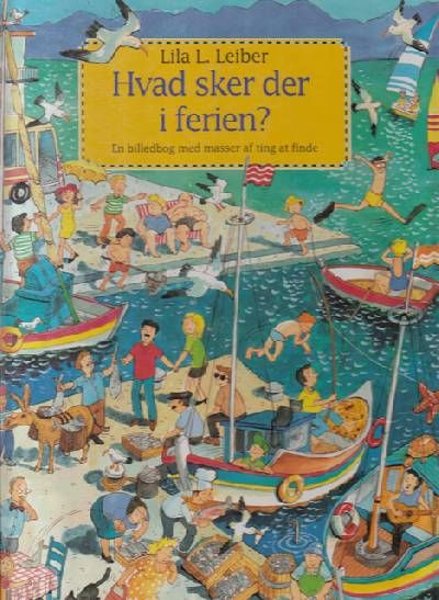 Hvad sker der i ferien?. En billedbog med masser…