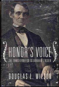 Honor&#039;s Voice  The Transformation of Abraham Lincoln by WILSON, Douglas L - 1998