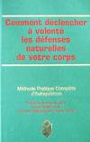 Comment déclencher à volonté les défenses de votre corps
