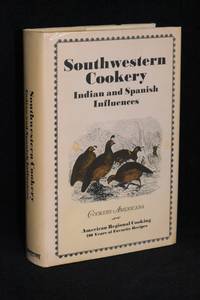 Southwestern Cookery; Indian and Spanish Influences