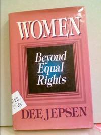 Women: Beyond equal rights by Jepsen, Dee - 1984