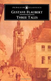 Three Tales (Penguin Classics) by Gustave Flaubert - May 30, 1961