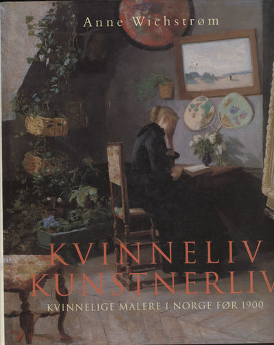 Kvinneliv. Kunstnerliv. Kvinnelige malere i Norge…