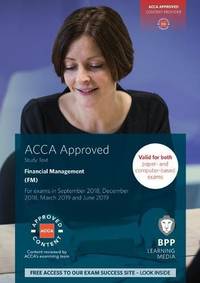 ACCA Financial Management: Study Text
