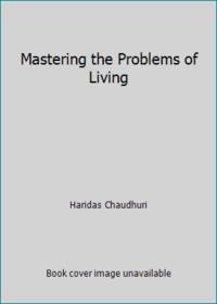 Mastering the Problems of Living