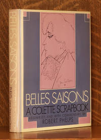 BELLES SAISONS, A COLETTE SCRAPBOOK by Robert Phelps - first edition as stated - 1978 - from Andre Strong Bookseller (SKU: 44592)