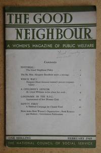 The Good Neighbour. A Woman's Magazine Of Public Welfare. Volume 1. Number 1. February 1949.