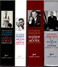 The Years of Lyndon Johnson: The Path to Power; Means of Ascent; Master of the Senate; The Passage of Power (4 Volumes)