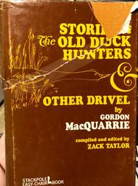 Stories of the Old Duck Hunters and Other Drivel, by Gordon F MacQuarrie - First Edition - 1967 - from Reds Eclectic Diaries (SKU: BR069)