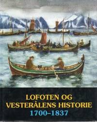Lofoten og Vesterålens historie 1700-1837.…
