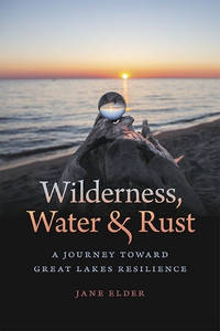 Wilderness, Water, and Rust: A Journey toward Great Lakes Resilience