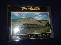 Rio Grande: Scenic Line of the World by Sanders, Dale - 1994