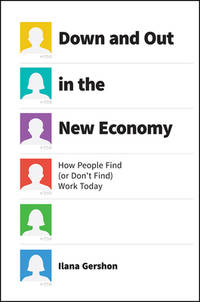Down and Out in the New Economy : How People Find (or Don't Find) Work Today