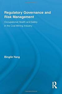 Regulatory Governance and Risk Management: Occupational Health and Safety in the Coal Mining...