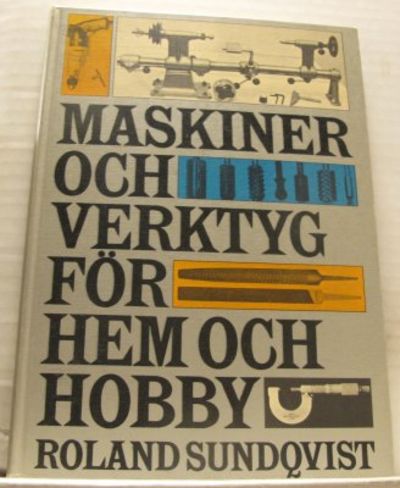 Maskiner och verktyg för hem och hobby.