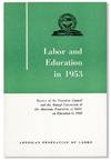 Labor and Education in 1953. Reports of the Executive Council and the Annual Convention of the American Federation of Labor on Education in 1953