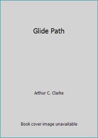 Glide Path by Arthur C. Clarke - 1973