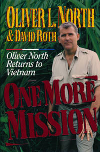 One More Mission  Oliver North Returns to Vietnam by North, Oliver &  David Roth - 1993