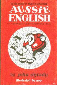image of Aussie English : An Explanation of the Australian Idiom