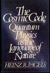 The Cosmic Code by Pagels, Heinz R