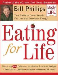 Eating for Life : Your Guide to Great Health, Fat Loss and Increased Energy!
