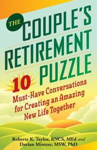 The Couple's Retirement Puzzle : 10 Must-Have Conversations for Transitioning to the Second Half...