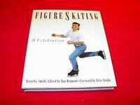 Figure Skating : A Celebration by Smith, Beverly; Diamond, Dan [Editor] - 1995