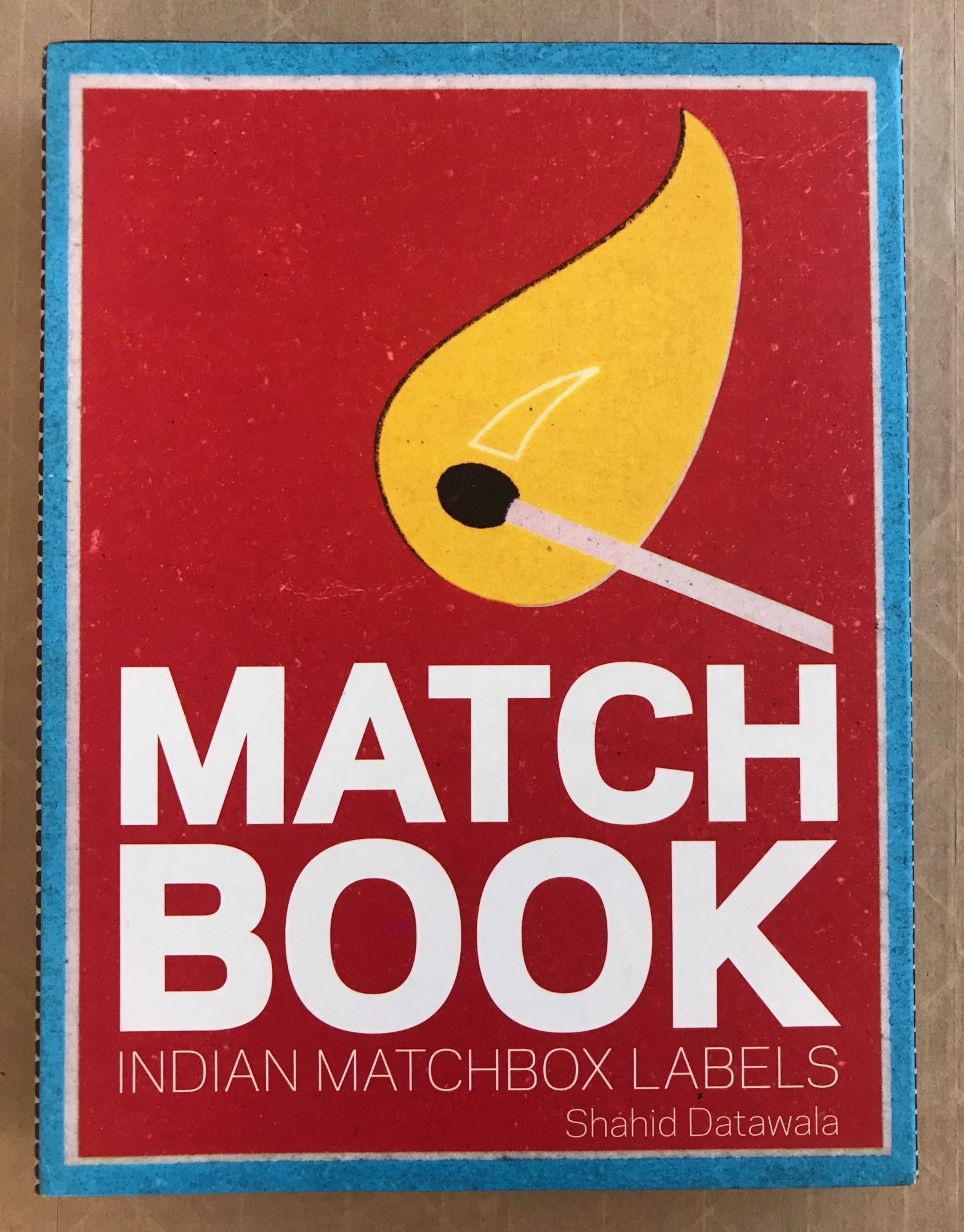 Matchbook; Indian matchbox labels by Shahid Datawala - Paperback - 2007 - from Calvello Books (SKU: 92120)