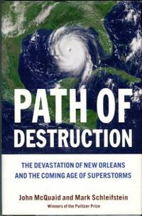 Path Of Destruction: The Devastation Of New Orleans And The Coming Age Of Superstorms