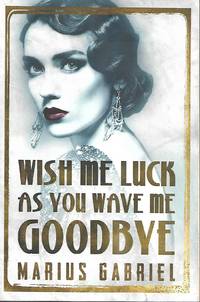 Wish Me Luck As You Wave Me Goodbye by Marius Gabriel - 2015