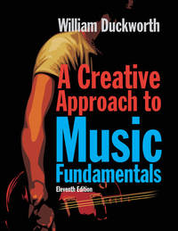 A Creative Approach to Music Fundamentals by William Duckworth