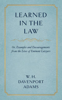 Learned in the Law; or Examples and Encouragements from the Lives..