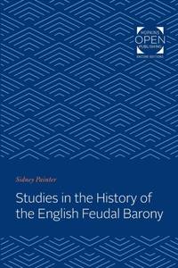 Studies in the History of the English Feudal Barony