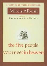 The Five People You Meet in Heaven by Mitch Albom - 2006-03-01