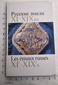 image of Russkie Emali XI-XIX vv. = Les Emaux Russes XIe-XIXe S.
