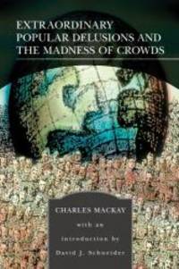 image of Extraordinary Popular Delusions and the Madness of Crowds (Barnes & Noble Library of Essential Reading)