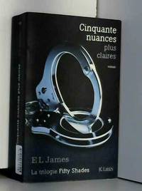 Cinquante nuances plus claires by E L James - 2013