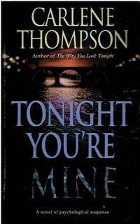 Tonight You're Mine A Novel of Psychological Suspense