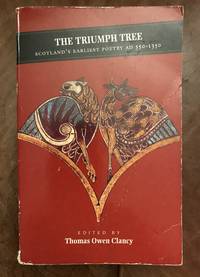 image of The Triumph Tree Scotland's Earliest Poetry Ad 550-1350 (Canongate Scottish Classics)