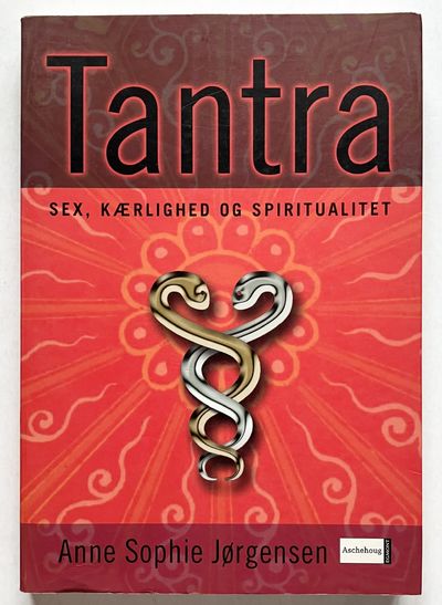 Tantra. Sex, kærlighed og spiritualitet.