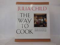 The Way to Cook by Julia Child - 1989