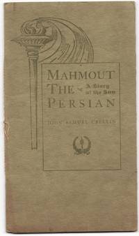 Mahmout the Persian a Story of the Sun by John Samuel Crellin - 1909