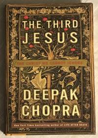 The Third Jesus by Deepak Chopra - February 19, 2008