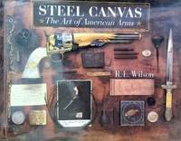 Steel Canvas:  The Art of American Arms