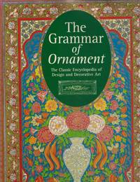 GRAMMAR OF ORNAMENT by Owen Jones - First - 1997 - from Books On The Boulevard (SKU: 54182)